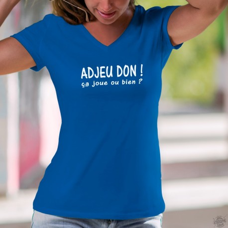 Adjeu don ! ça joue ou bien ? ★ T-Shirt coton dame, phrase culte suisse romande à traduire par "Salut, comment ça va ?"