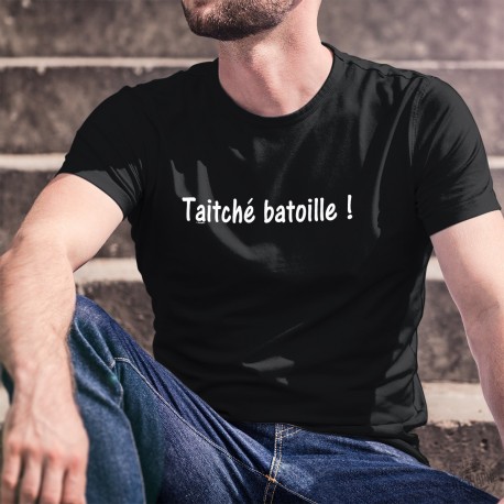 Taitché batoille ! ★ Tais-toi bavard ! ★ T-Shirt humoristique coton homme, expression culte en suisse-romande