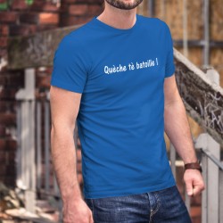 Quèche tè batoille ! ★ Tais-toi bavard ! ★ T-Shirt humoristique coton homme, expression culte en suisse-romande