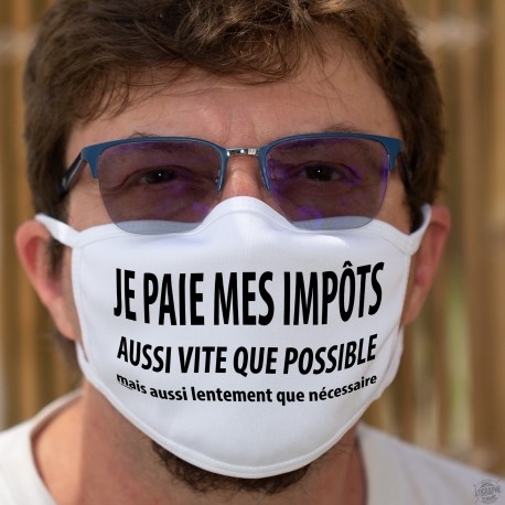 Je paie mes IMPÔTS ✚ Aussi vite que possible ✚ Baumwollmaske