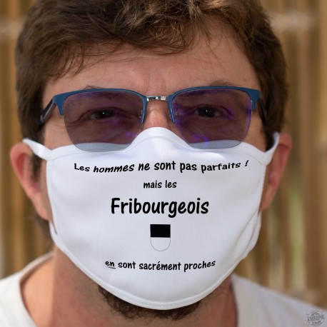 Les hommes ne sont pas parfaits ! mais les Fribourgeois en sont sacrément proches ★ Masque en tissu