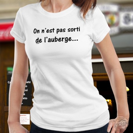 On n'est pas sorti de l'auberge ✪ T-Shirt donna
