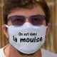 On est dans la mouise ★ Masque humoristique en tissu lavable,constat face à cette pandémie qui n'arrive pas à être maîtrisée