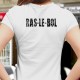 Ras-le-bol ✪ T-Shirt humoristique femme, quand on en a marre