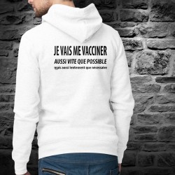 Hooded Funny Sweat - Je vais me vacciner ✚ Aussi lentement que nécessaire ✚