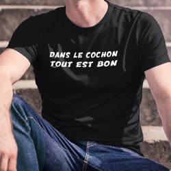 Dans le cochon, tout est bon ✪ T-Shirt coton homme, pour les amateurs de bonne nourriture et d'humour