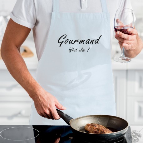 Gourmand, What else ? ★ quoi d'autre ? ★ Tablier parfait pour l'amateur de cuisine qui sait apprécier les délices de la vie 