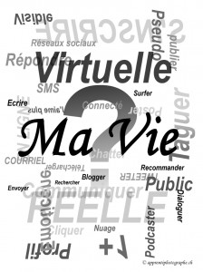 Ma vie, virtuelle ou réelle ?